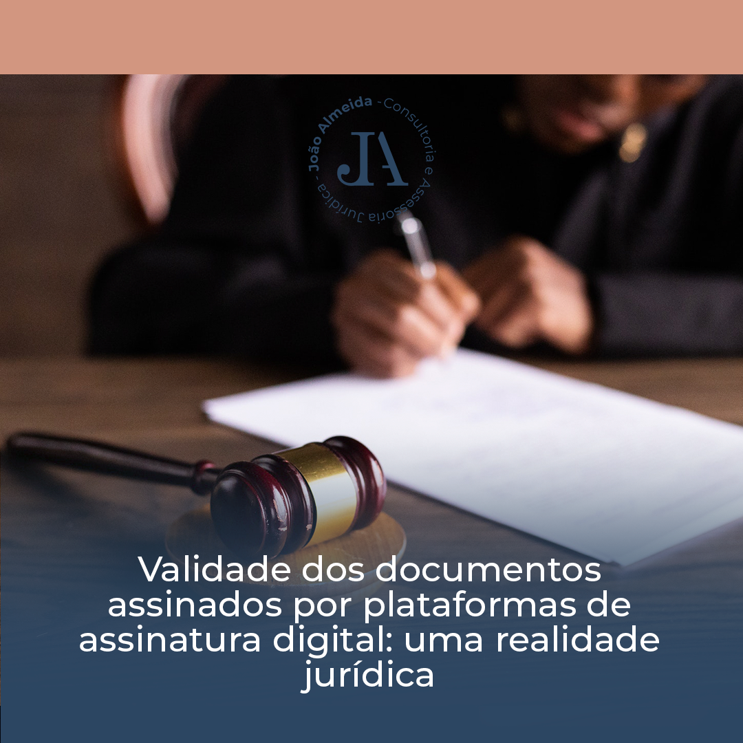 Validade dos Documentos Assinados por Plataformas de Assinatura Digital: Uma Realidade Jurídica